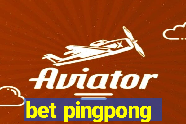 bet pingpong